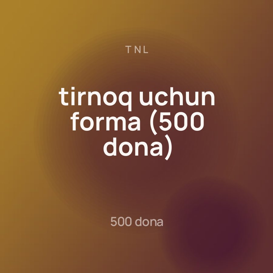 TNL tirnoq uchun forma (500 dona)